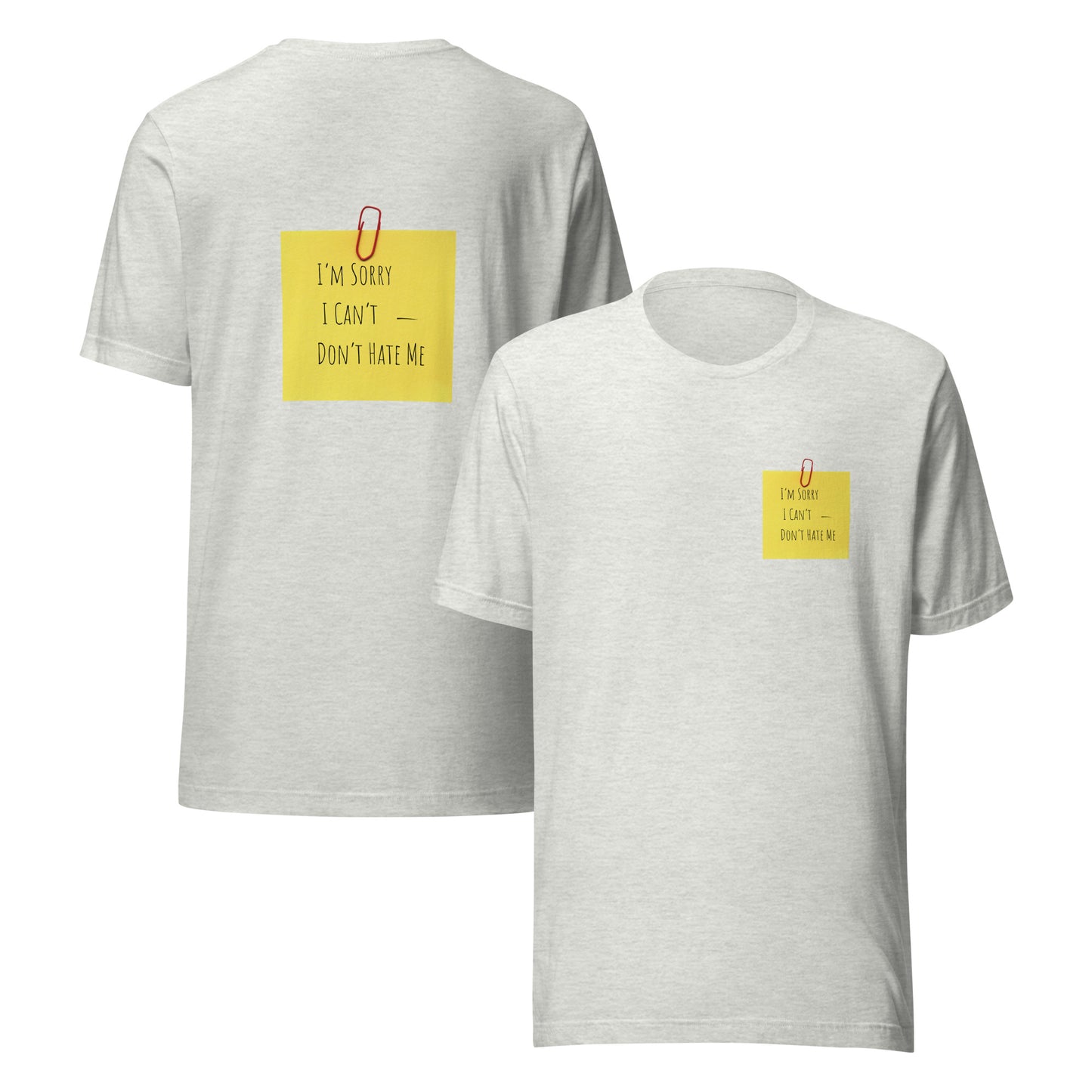 "Don't Hate Me - The Iconic Post-it" Unisex T-shirt (Print FRONT and BACK) (Various Colors)