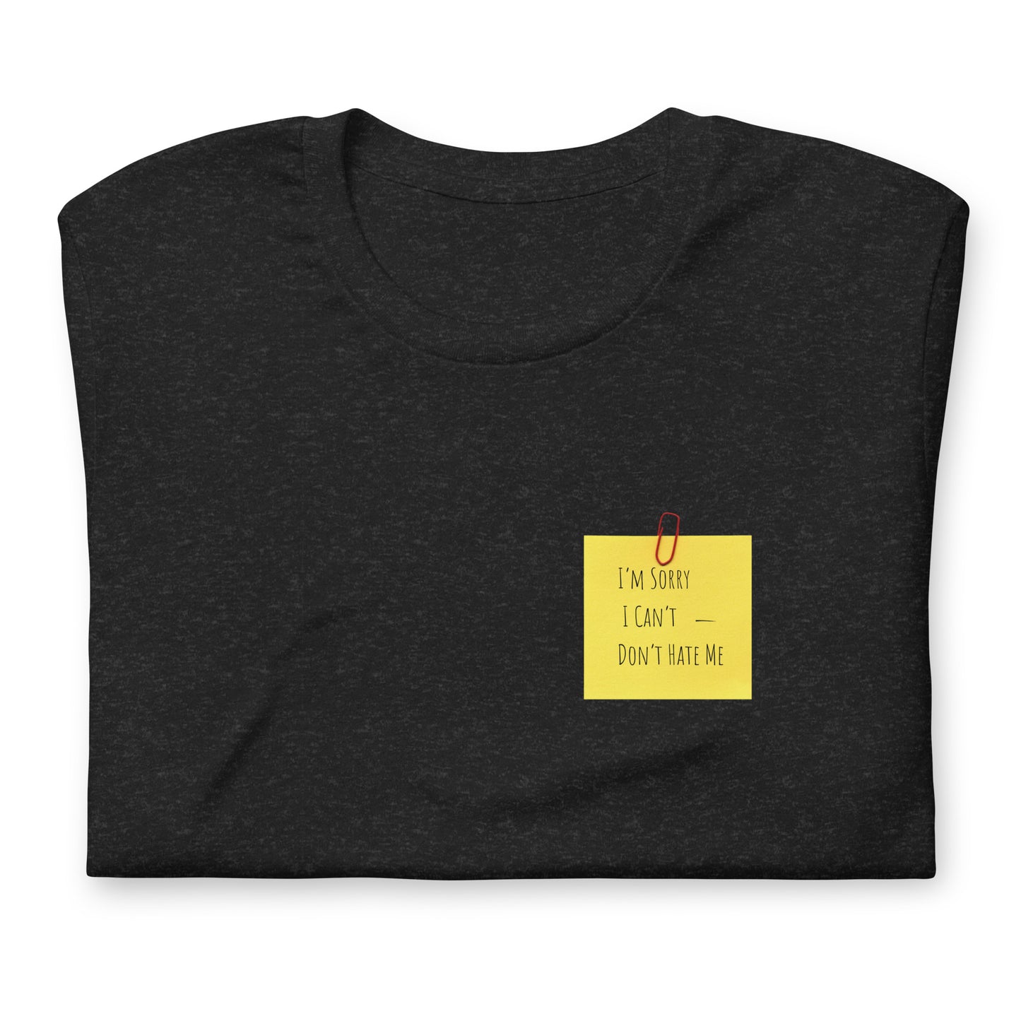 "Don't Hate Me - The Iconic Post-it" Unisex T-shirt (Print FRONT and BACK) (Various Colors)