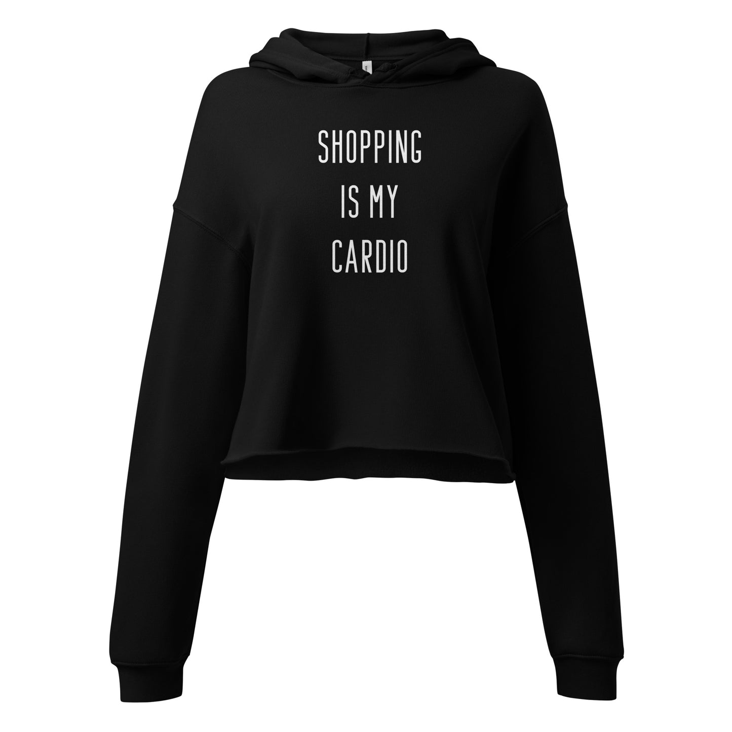 "Shopping Is My Cardio" Cropped Hoodie (Print) (Various Colors)