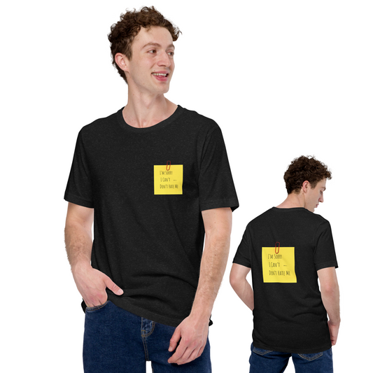 "Don't Hate Me - The Iconic Post-it" Unisex T-shirt (Print FRONT and BACK) (Various Colors)