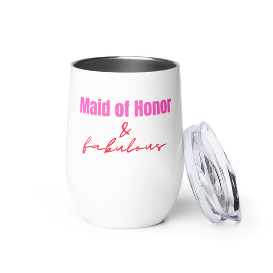 "Maid of Honor & Fabulous" Wine Tumbler (12oz/355ml) (White)