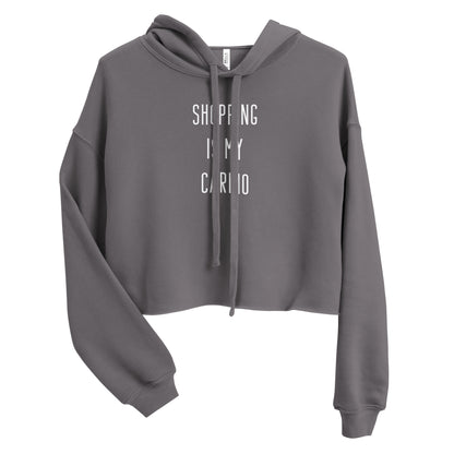 "Shopping Is My Cardio" Cropped Hoodie (Print) (Various Colors)